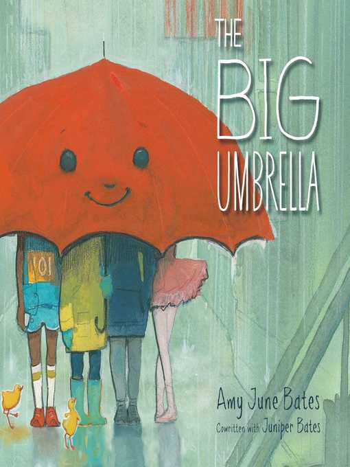 Title details for The Big Umbrella by Amy June Bates - Wait list